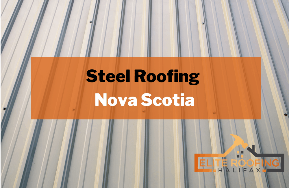 Steel Roofing Nova Scotia - Elite Roofing Halifax